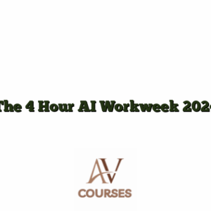 The 4 Hour AI Workweek 2024