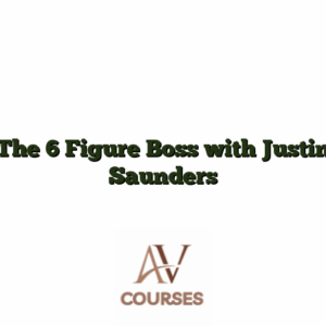 The 6 Figure Boss with Justin Saunders