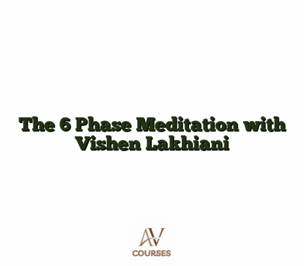 The 6 Phase Meditation with Vishen Lakhiani