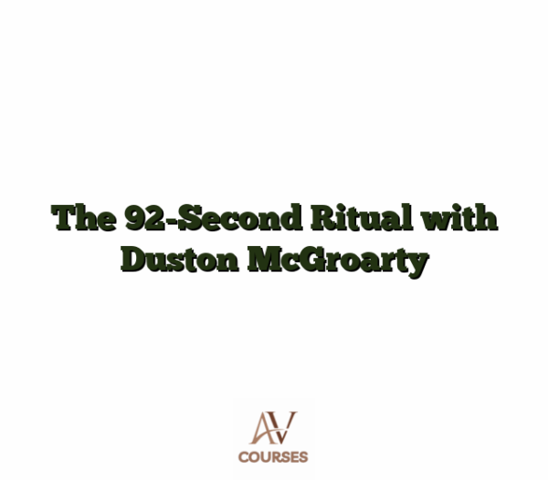 The 92-Second Ritual with Duston McGroarty