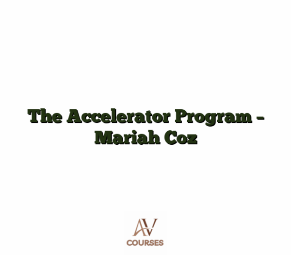 The Accelerator Program - Mariah Coz