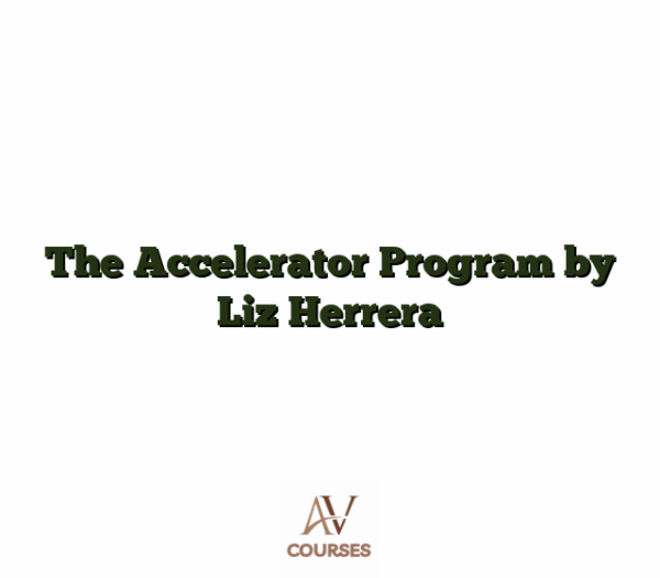 The Accelerator Program by Liz Herrera