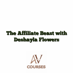 The Affiliate Beast with Deshayla Flowers