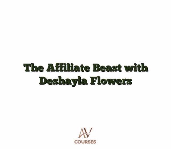The Affiliate Beast with Deshayla Flowers