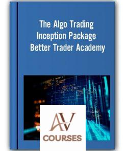 The Algo Trading Inception Package – Better Trader Academy