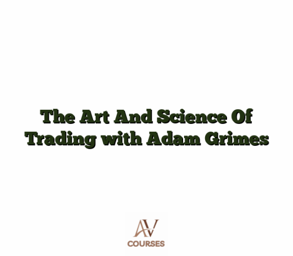 The Art And Science Of Trading with Adam Grimes