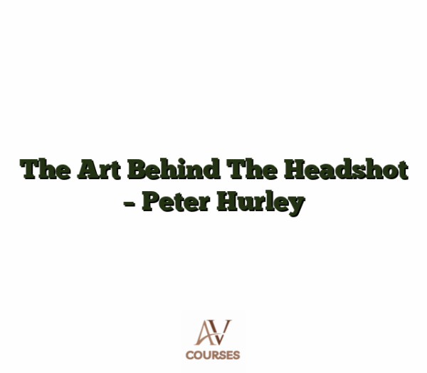 The Art Behind The Headshot - Peter Hurley