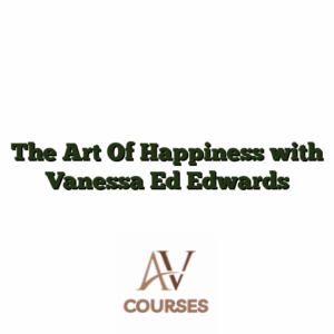 The Art Of Happiness with Vanessa Ed Edwards