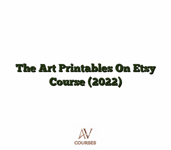 The Art Printables On Etsy Course (2022)
