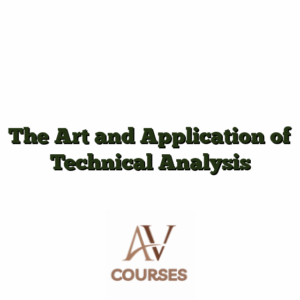 The Art and Application of Technical Analysis