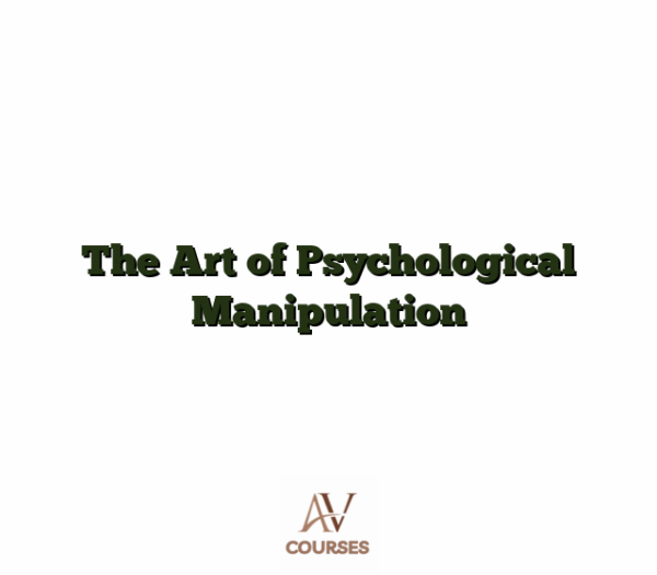 The Art of Psychological Manipulation