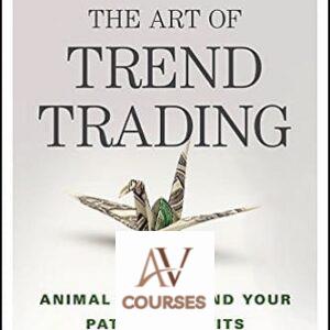 The Art of Trend Trading: Animal Spirits and Your Path to Profits