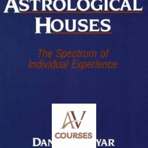 The Astrological Houses: The Spectrum of Individual Experience