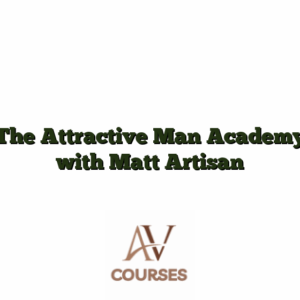The Attractive Man Academy with Matt Artisan