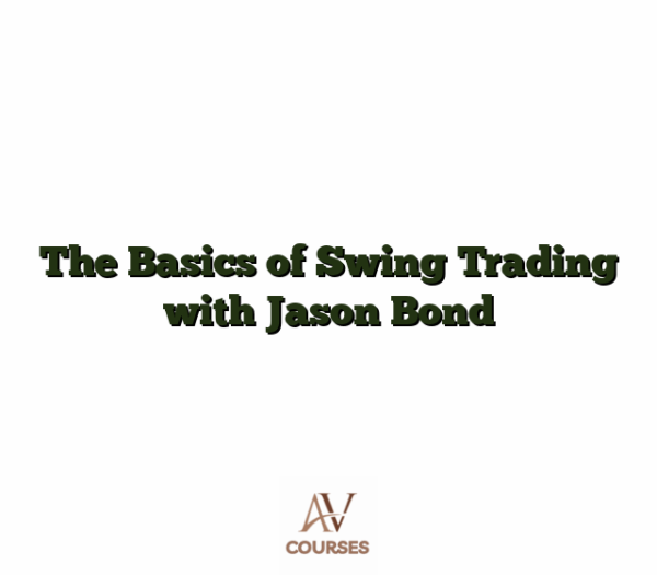 The Basics of Swing Trading with Jason Bond