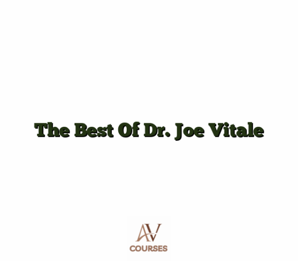 The Best Of Dr. Joe Vitale