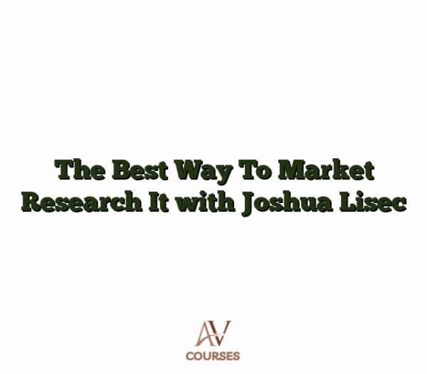 The Best Way To Market Research It with Joshua Lisec