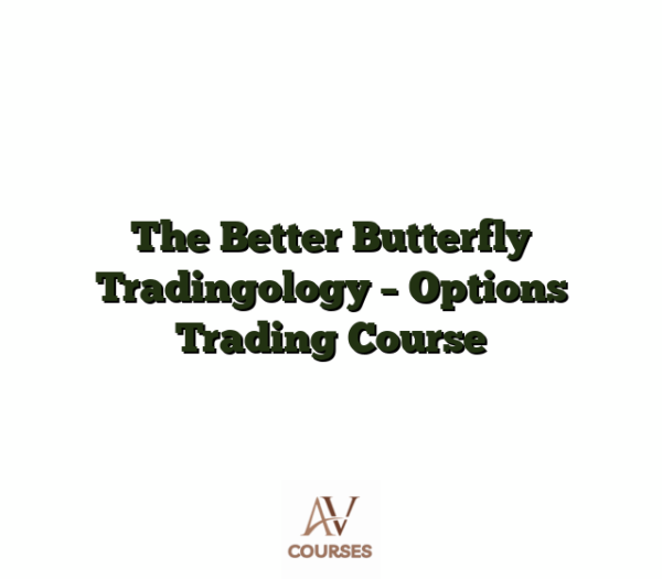 The Better Butterfly Tradingology - Options Trading Course