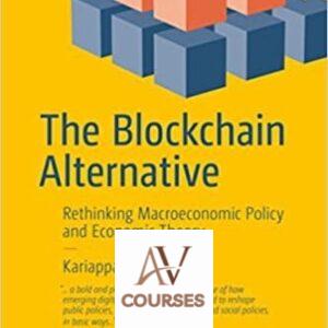 The Blockchain Alternative: Rethinking Macroeconomic Policy and Economic Theory