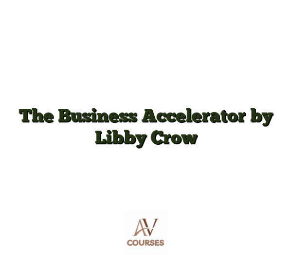 The Business Accelerator by Libby Crow