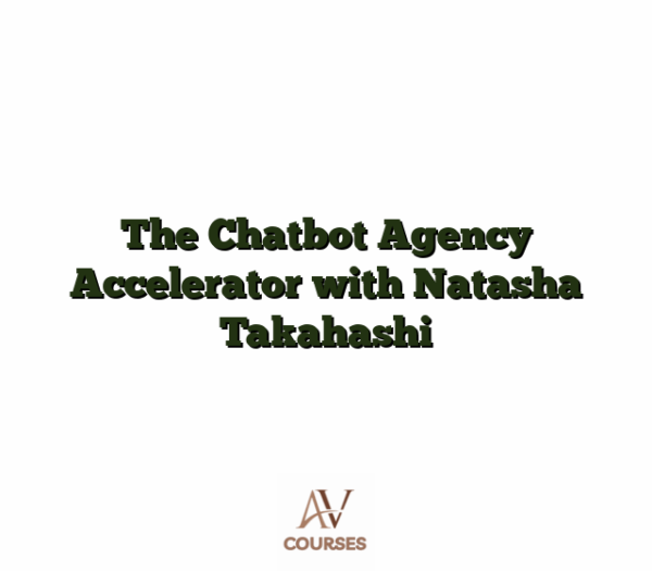 The Chatbot Agency Accelerator with Natasha Takahashi