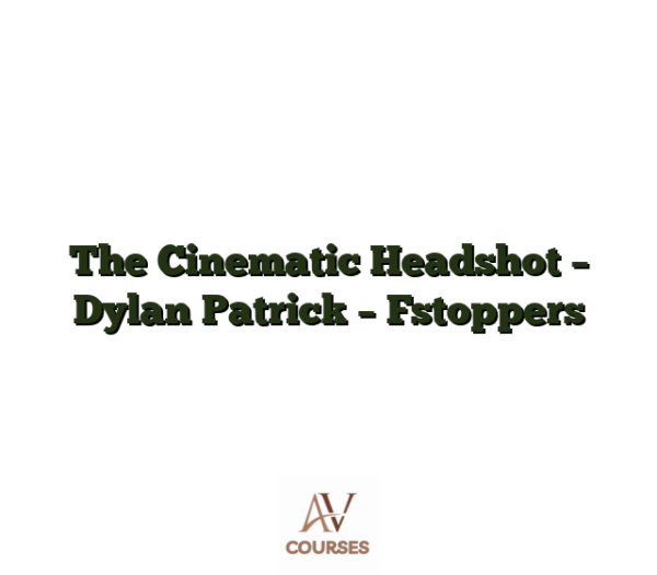 The Cinematic Headshot - Dylan Patrick - Fstoppers