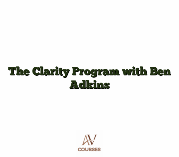 The Clarity Program with Ben Adkins