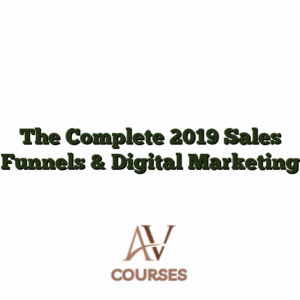 The Complete 2019 Sales Funnels & Digital Marketing