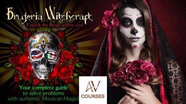 The Complete Course to modern Brujeria Witchcraft