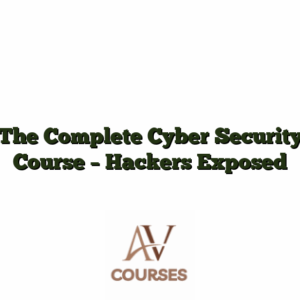 The Complete Cyber Security Course - Hackers Exposed