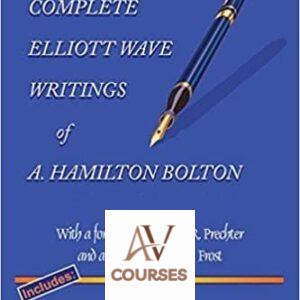 The Complete Elliott Wave Writings of A. Hamilton Bolton