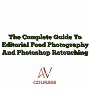 The Complete Guide To Editorial Food Photography And Photoshop Retouching