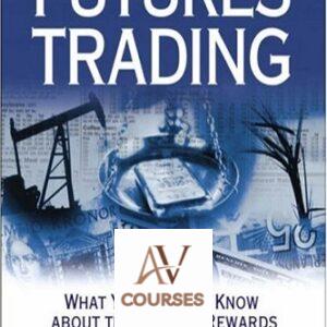 The Complete Guide to Futures Trading: What You Need to Know about the Risks and Rewards