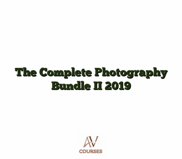 The Complete Photography Bundle II 2019