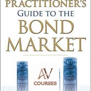 The Complete Practitioner’s Guide to the Bond Market