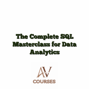 The Complete SQL Masterclass for Data Analytics