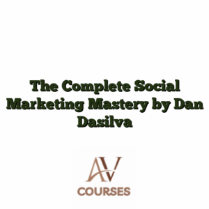 The Complete Social Marketing Mastery by Dan Dasilva