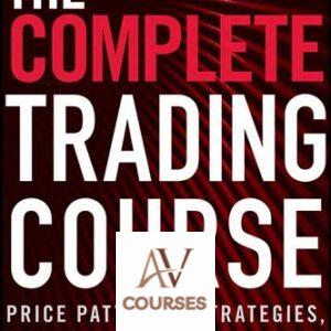 The Complete Trading Course: Price Patterns, Strategies, Setups, and Execution Tactics