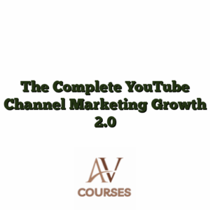 The Complete YouTube Channel Marketing Growth 2.0