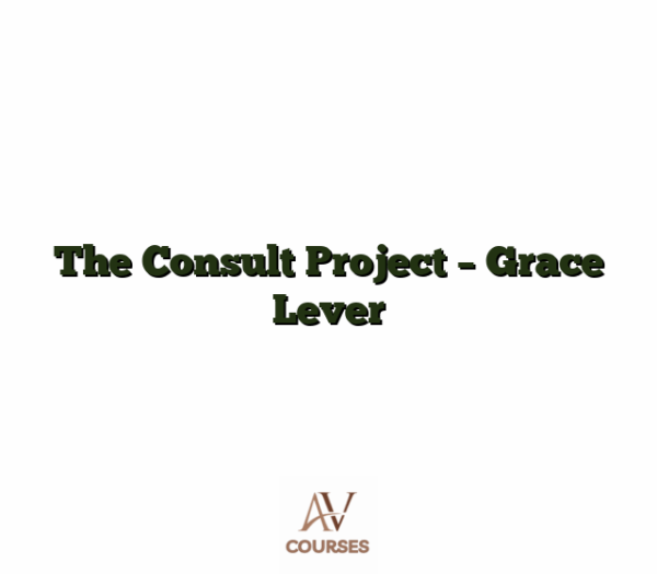 The Consult Project - Grace Lever