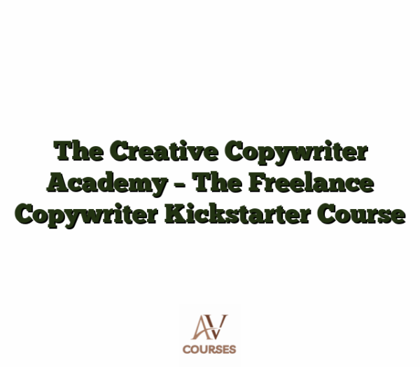 The Creative Copywriter Academy - The Freelance Copywriter Kickstarter Course