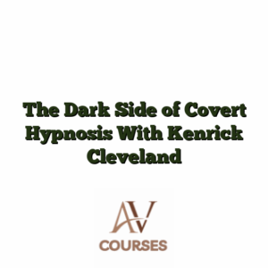 The Dark Side of Covert Hypnosis With Kenrick Cleveland