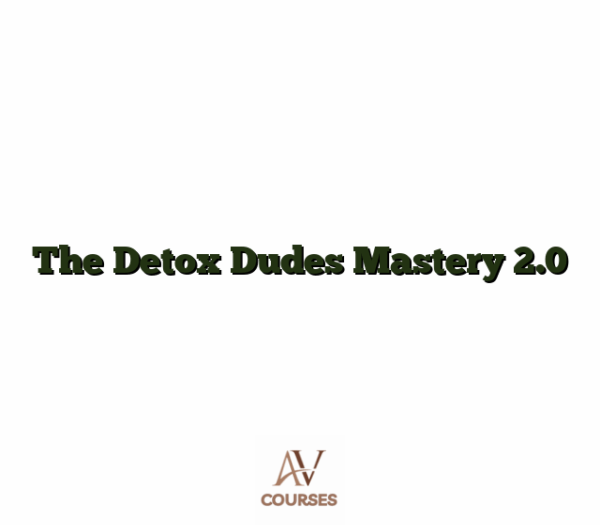 The Detox Dudes Mastery 2.0
