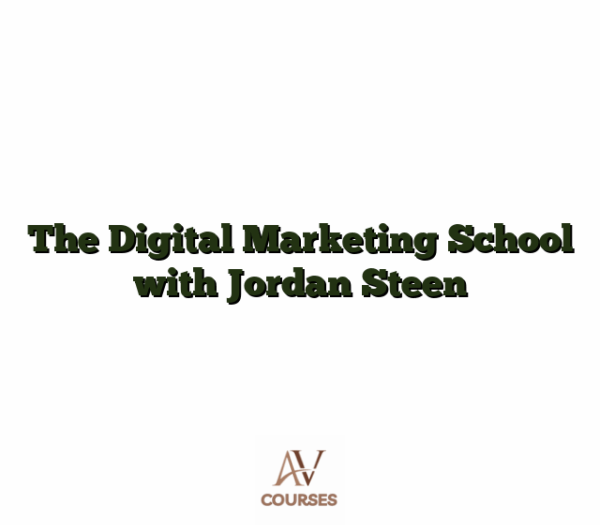 The Digital Marketing School with Jordan Steen