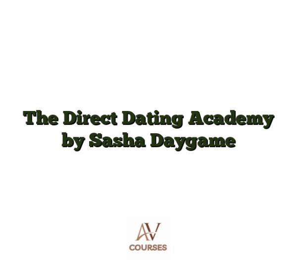 The Direct Dating Academy by Sasha Daygame