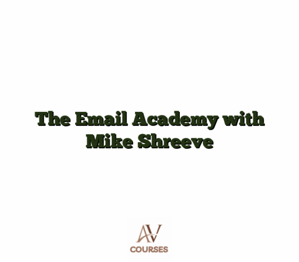 The Email Academy with Mike Shreeve