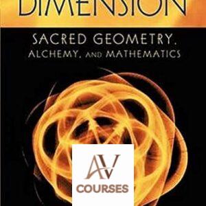 The Fourth Dimension: Sacred Geometry, Alchemy and Mathematics