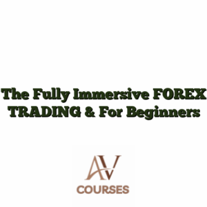 The Fully Immersive FOREX TRADING & For Beginners