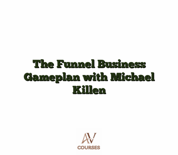 The Funnel Business Gameplan with Michael Killen