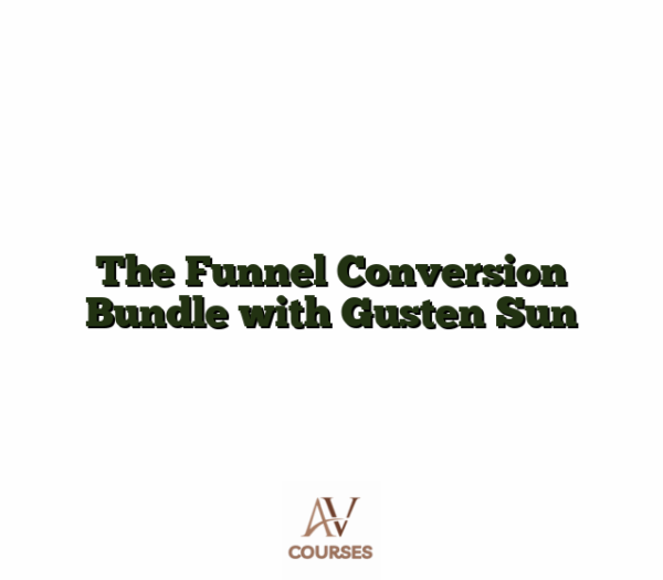 The Funnel Conversion Bundle with Gusten Sun